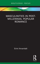 Routledge Focus on Literature- Masculinities in Post-Millennial Popular Romance