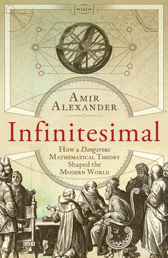 Couverture du livre 'Infinitesimal' par Amir Alexander, montrant une scène ancienne de mathématiciens et un instrument astronomique.