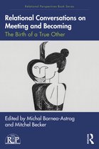 Relational Perspectives Book Series- Relational Conversations on Meeting and Becoming
