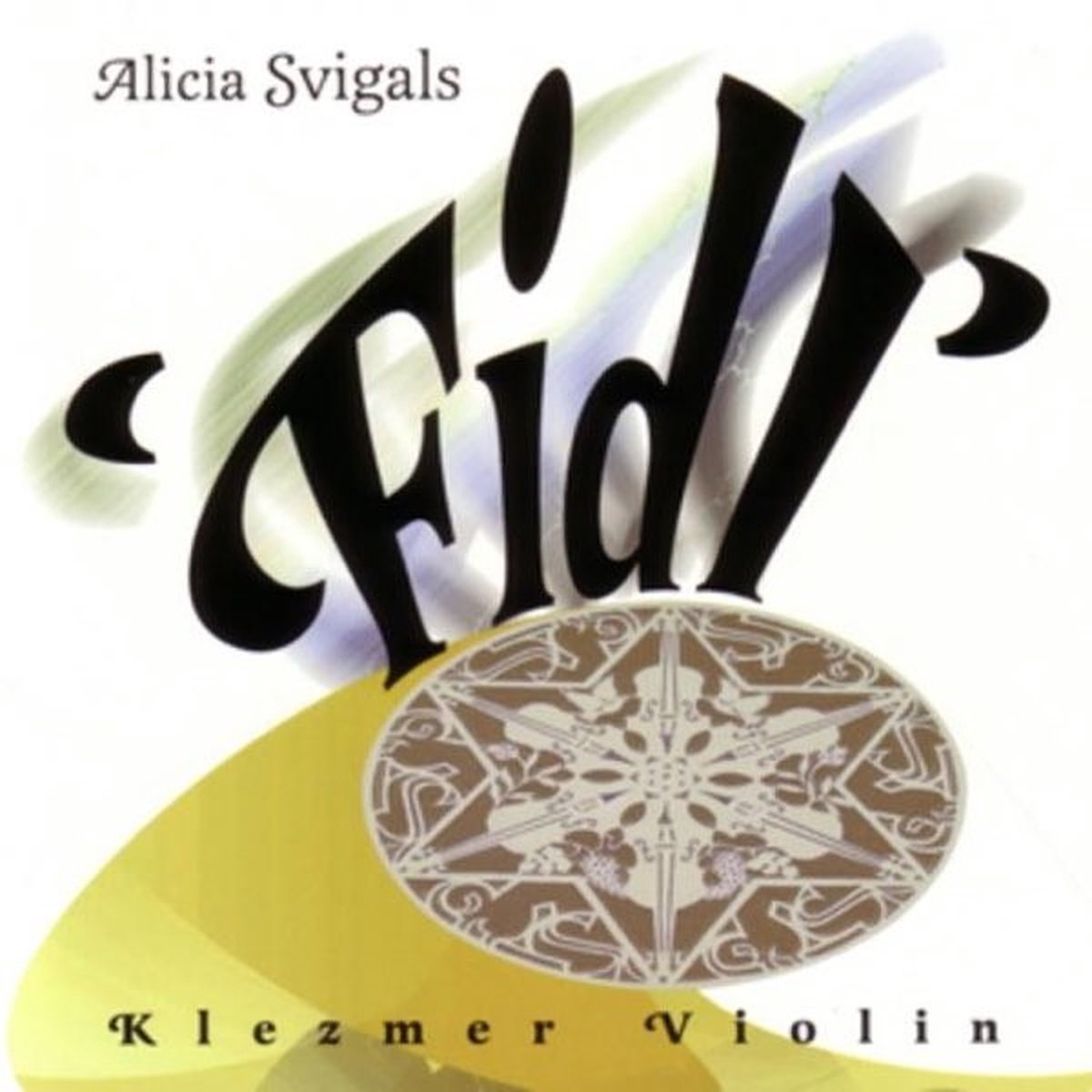 Alicia Svigals - Fidl - Klezmer Violin (CD)