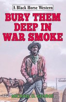 Black Horse Western 0 - Bury Them Deep in War Smoke