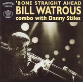 Bill Watrous - 'Bone Straight Ahead Combo With Danny Stiles (CD)