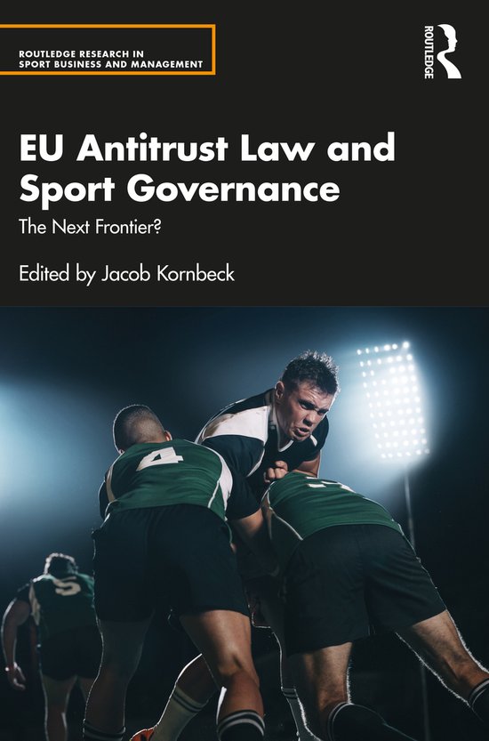 Routledge Research in Sport Business and Management- EU Antitrust Law and Sport Governance