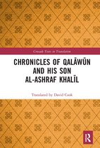 Crusade Texts in Translation- Chronicles of Qalāwūn and his son al-Ashraf Khalīl