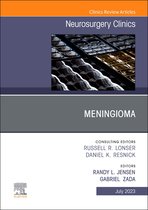 The Clinics: Surgery Volume 34-3 - Meningioma, An Issue of Neurosurgery Clinics of North America, E-Book