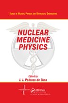 Series in Medical Physics and Biomedical Engineering- Nuclear Medicine Physics