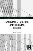Routledge Studies in Literature and Health Humanities- Canadian Literature and Medicine