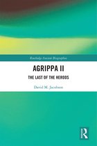 Routledge Ancient Biographies- Agrippa II