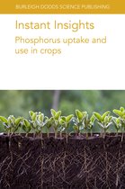 Burleigh Dodds Science: Instant Insights73- Instant Insights: Phosphorus Uptake and Use in Crops