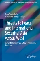 Advanced Sciences and Technologies for Security Applications- Threats to Peace and International Security: Asia versus West