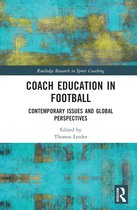 Routledge Research in Sports Coaching- Coach Education in Football