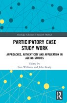 Routledge Advances in Research Methods- Participatory Case Study Work