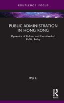 Routledge Research in Public Administration and Public Policy- Public Administration in Hong Kong