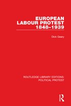 Routledge Library Editions: Political Protest- European Labour Protest 1848–1939