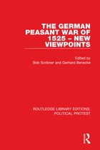 Routledge Library Editions: Political Protest-The German Peasant War of 1525 – New Viewpoints