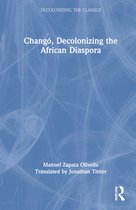 Decolonizing the Classics- Changó, Decolonizing the African Diaspora