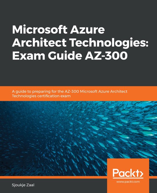 Microsoft Azure Architect Technologies: Exam Guide AZ-300 - cover