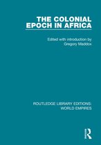 Routledge Library Editions: World Empires-The Colonial Epoch in Africa