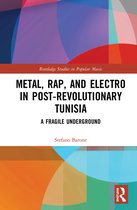 Routledge Studies in Popular Music- Metal, Rap, and Electro in Post-Revolutionary Tunisia