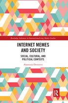 Routledge Advances in Internationalizing Media Studies- Internet Memes and Society
