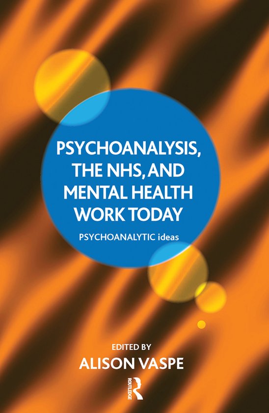 The Psychoanalytic Ideas Series- Psychoanalysis, the NHS, an ... - cover
