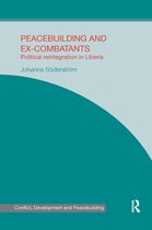 Studies in Conflict, Development and Peacebuilding- Peacebuilding and Ex-Combatants