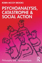 Philosophy and Psychoanalysis- Psychoanalysis, Catastrophe & Social Action