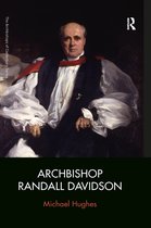 The Archbishops of Canterbury Series- Archbishop Randall Davidson