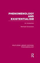Routledge Library Editions: Phenomenology- Phenomenology and Existentialism