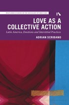 Routledge Studies in the Sociology of Emotions- Love as a Collective Action