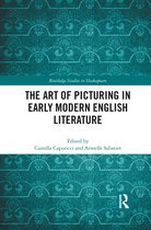 Routledge Studies in Shakespeare-The Art of Picturing in Early Modern English Literature