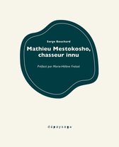 L'entaille d'Orphée - Mathieu Mestokosho, chasseur innu