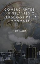 Comerciantes: ¿vigilantes o verdugos de la economía?