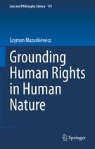 Law and Philosophy Library- Grounding Human Rights in Human Nature