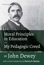Timely Classics in Education- Moral Principles in Education and My Pedagogic Creed