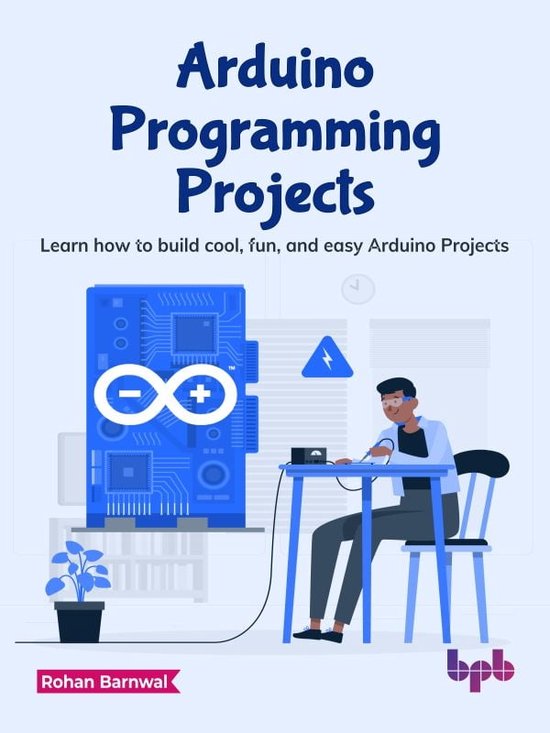Arduino Programming Projects (ebook), Rohan Barnwal | 9789355517906 ...