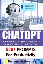 ChatGPT Prompt Engineering Mastery Playbook 1 - ChatGPT Prompt Engineering Mastery Playbook