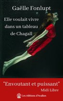 Littérature contemporaine - Elle voulait vivre dans un tableau de Chagall
