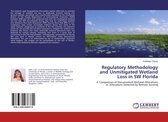 Regulatory Methodology and Unmitigated Wetland Loss in SW Florida
