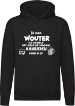 Ik ben Wouter, elk drankje dat jullie me vandaag aanbieden drink ik op | jarig | verjaardag | grappig | cadeau | kado | Unisex | Trui | Hoodie | Sweater | Capuchon