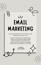 Email Marketing: Cómo Incrementar tus Ventas con Estrategias Efectivas
