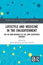 Routledge Studies in the History of Science, Technology and Medicine- Lifestyle and Medicine in the Enlightenment