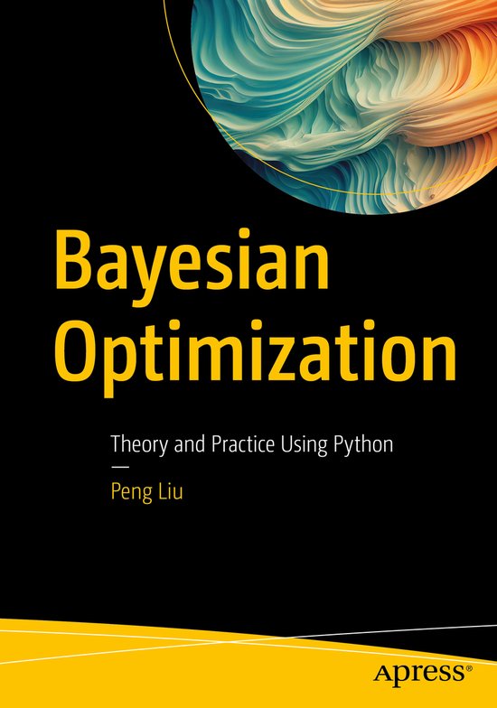 Bayesian Optimization | 9781484290620 | Peng Liu | Boeken | bol