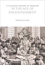The Cultural Histories Series-A Cultural History of Medicine in the Age of Enlightenment