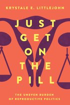 Reproductive Justice: A New Vision for the 21st Century- Just Get on the Pill