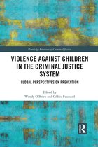 Routledge Frontiers of Criminal Justice- Violence Against Children in the Criminal Justice System