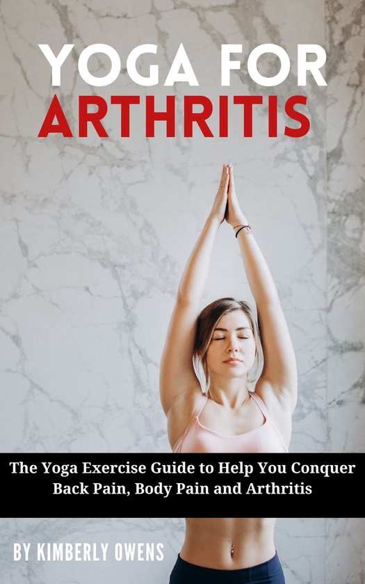YOGA FOR ARTHRITIS (ebook), Kimberly Owens 1230006440077 Boeken