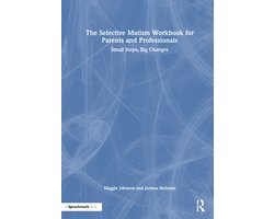 The Selective Mutism Workbook for Parents and Professionals