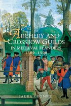 Archery & Crossbow Guilds In Medieval