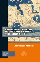 Past Imperfect- Christian-Muslim Relations during the Crusades